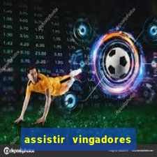 assistir vingadores guerra infinita dublado